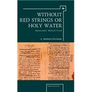 Without Red Strings or Holy Water by Strickman, H. Norman, 9781936235483