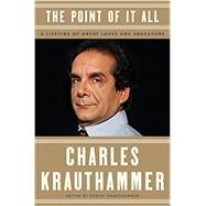 The Point of It All by Krauthammer, Charles; Krauthammer, Daniel, 9781984825483