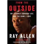 From the Outside by Allen, Ray; Arkush, Michael (CON); Lee, Spike, 9780062675484