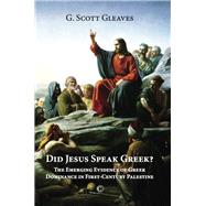 Did Jesus Speak Greek? by Gleaves, G. Scott; Cloud, Rodney Eugene, 9780227175484