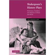Shakespeare's History Plays: Performance, Translation and Adaptation in Britain and Abroad by Edited by Ton Hoenselaars , Foreword by Dennis Kennedy, 9780521035484