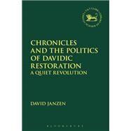 Chronicles and the Politics of Davidic Restoration by Janzen, David, 9780567675484