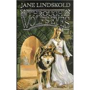 Through Wolf's Eyes by Lindskold, Jane, 9780812575484