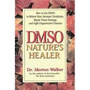 Dmso : Nature's Healer by Walker, Morton (Author), 9780895295484