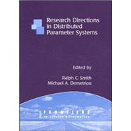 Research Directions in Distributed Parameter Systems by Smith, Ralph C.; Demetriou, Michael A., 9780898715484