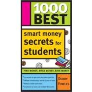 1000 Best Smart Money Secrets For Students by Fowles, Debby, 9781402205484