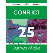 Conflict 25 Success Secrets: 25 Most Asked Questions on Conflict by Mejia, James, 9781488515484