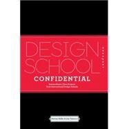 Design School Confidential Extraordinary Class Projects From the International Design Schools, Colleges, and Institutes by Heller, Steven; Talarico, Lita, 9781592535484