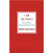 I Am the People by Chatterjee, Partha, 9780231195485