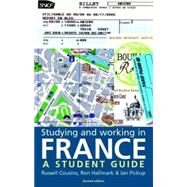 Studying and working in France A student guide by Cousins, Russell; Hallmark, Ron; Pickup, Ian, 9780719055485