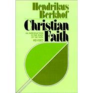 Christian Faith: An Introduction to the Study of the Faith by Berkhof, Hendrikus, 9780802805485