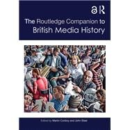 The Routledge Companion to British Media History by Conboy; Martin, 9780815395485
