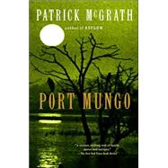 Port Mungo by MCGRATH, PATRICK, 9781400075485