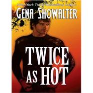 Twice as Hot: Tales of an Extra-Ordinary Girl by Showalter, Gena, 9781410425485