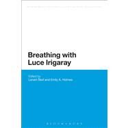 Breathing With Luce Irigaray by Skof, Lenart; Holmes, Emily A., 9781441115485