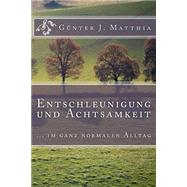 Entschleunigung Und Achtsamkeit by Matthia, Gnter J., 9781508775485
