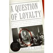 A Question Of Loyalty by Waller, Douglas C., 9780060505486