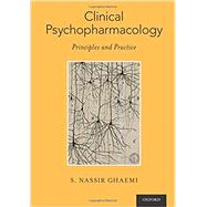 Clinical Psychopharmacology Principles and Practice by Ghaemi, S. Nassir, 9780199995486