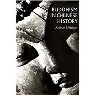 Buddhism in Chinese History by Wright, Arthur F., 9780804705486