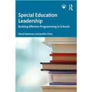 Special Education Leadership: Building Effective Programming in Schools by Bateman; David, 9780815385486