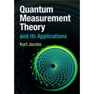 Quantum Measurement Theory and Its Applications by Jacobs, Kurt, 9781107025486