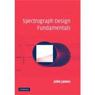 Spectrograph Design Fundamentals by James, J. F., 9781107405486