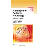 Handbook of  Pediatric Neurology by Sims, Katherine; Peters, Jurriaan; Musolino, Patricia; Elibol, M. Zelime, 9781451175486