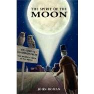 The Spirit of the Moon by Boman, John, 9781463505486