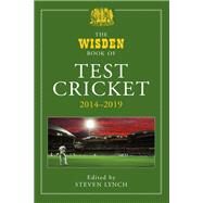 The Wisden Book of Test Cricket 2014-2019 by Lynch, Steven, 9781472965486