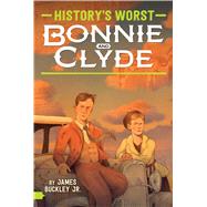 Bonnie and Clyde by Buckley, James, Jr., 9781481495486