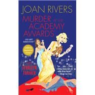 Murder at the Academy Awards (R) A Red Carpet Murder Mystery by Rivers, Joan; Farmer, Jerrilyn, 9781501115486