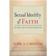 Sexual Identity and Faith by Yarhouse, Mark A., 9781599475486