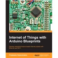 Internet of Things with Arduino Blueprints by Seneviratne, Pradeeka, 9781785285486