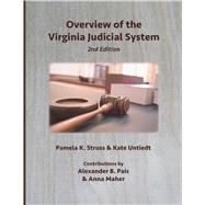 Overview of the Virginia Judicial System by Struss, Pamela; Untiedt, Kate, 9781942695486