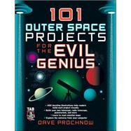 101 Outer Space Projects for the Evil Genius by Prochnow, Dave, 9780071485487