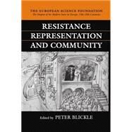 Resistance, Representation, and Community by Blickle, Peter, 9780198205487