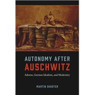 Autonomy After Auschwitz by Shuster, Martin, 9780226155487