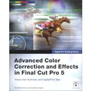 Apple Pro Training Series Advanced Color Correction and Effects in Final Cut Pro 5 by Van Hurkman, Alexis; DigitalFilm Tree, 9780321335487