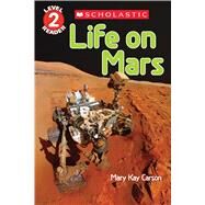 Life on Mars (Scholastic Reader, Level 2) by Carson, Mary Kay, 9780545935487