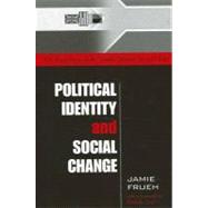 Political Identity and Social Change: The Remaking of the South African Social Order by Frueh, Jamie; Onuf, Nicholas, 9780791455487