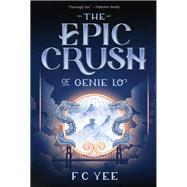 Epic Crush of Genie Lo by Yee, F. C., 9781419725487