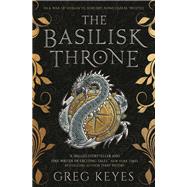 The Basilisk Throne by Keyes, Greg, 9781789095487