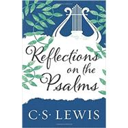Reflections on the Psalms by Lewis, C. S., 9780062565488
