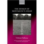 The Design of Montaigne's Essais by Fallanca, Vittoria, 9780198985488