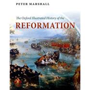 The Oxford Illustrated History of the Reformation by Marshall, Peter, 9780199595488