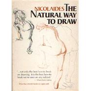 Natural Way to Draw : A Working Plan for Art Study by Nicolaides, Kimon, 9780395205488
