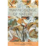 Making Sense of Nature by Castree; Noel, 9780415545488