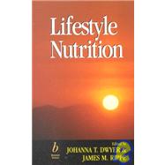 Lifestyle Nutrition Part of the Lifestyle Medicine Series by Dwyer, Johanna; Rippe, James M., 9780632045488