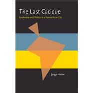 The Last Cacique by Heine, Jorge, 9780822985488