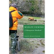 Wildlife Viewing: A Management Handbook by Manfredo, Michael J., 9780870715488